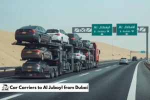 Car Carriers to Al Jubayl from Dubai