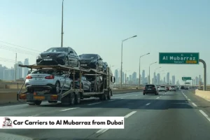 Car Carriers to Al Mubarraz from Dubai