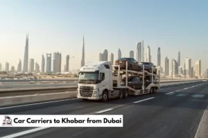 Car Carriers to Khobar from Dubai
