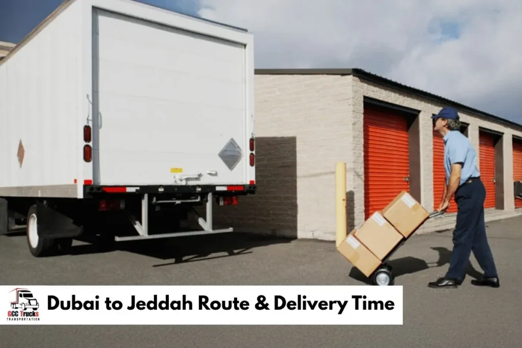 Dubai to Jeddah Route & Delivery Time​