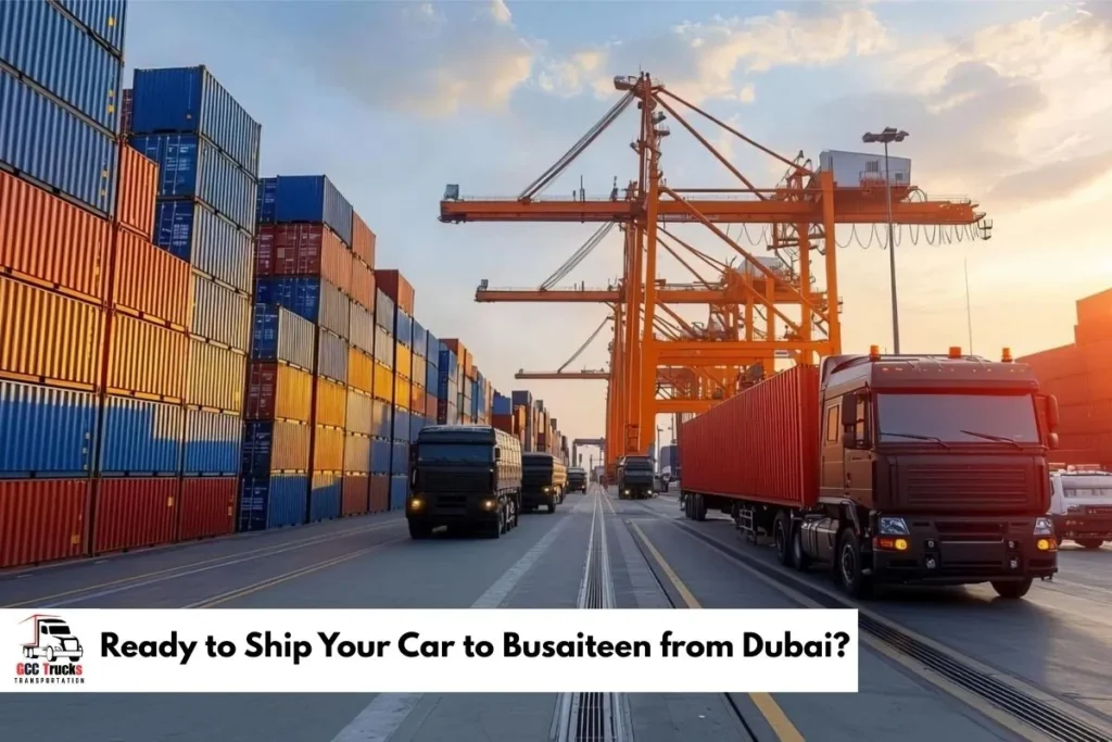 Ready to Ship Your Car to Busaiteen from Dubai?​