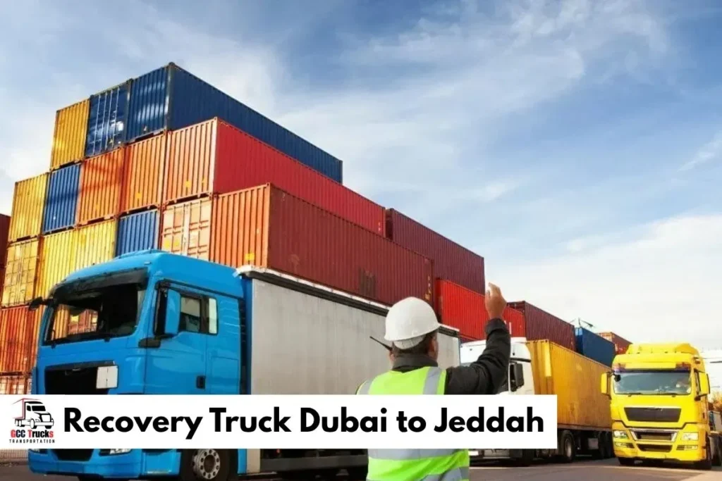 Recovery Truck Dubai to Jeddah