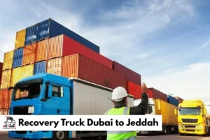 Recovery Truck Dubai to Jeddah