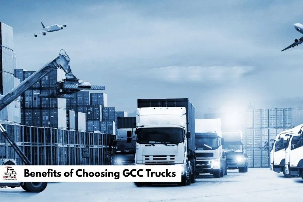Benefits of Choosing GCC Trucks​