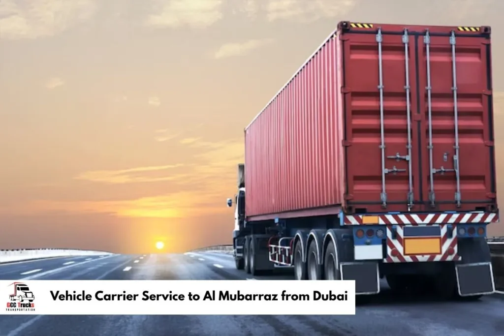 Vehicle Carrier Service to Al Mubarraz from Dubai