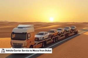Vehicle Carrier Service to Mecca from Dubai